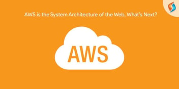 AWS is the System Architecture of the Web, What’s Next?