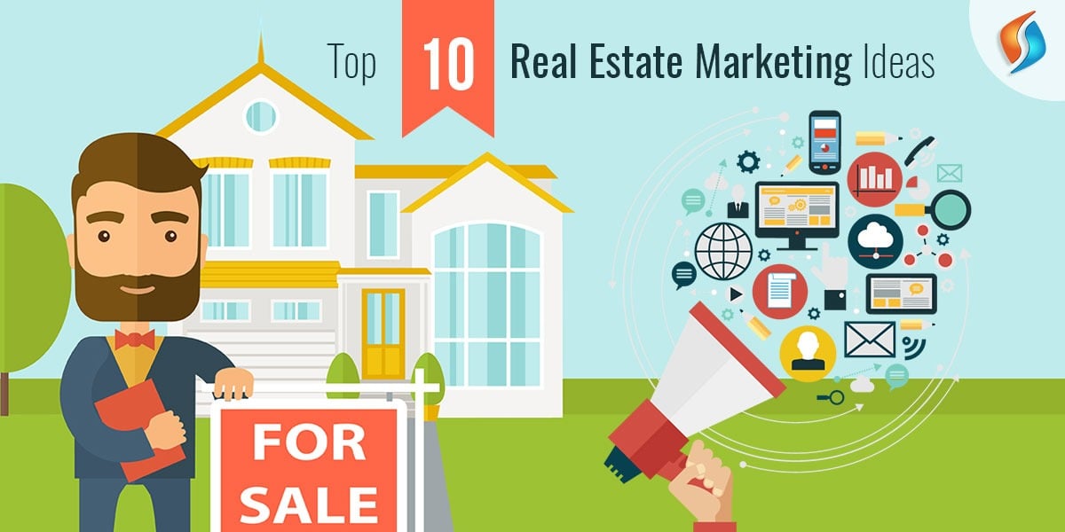  Top 10 Real Estate Marketing Ideas  