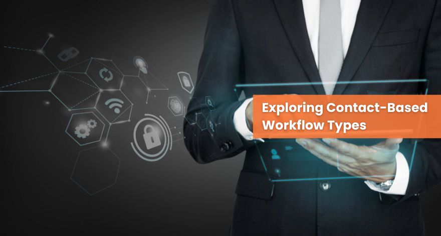 Exploring Contact-Based Workflow Types