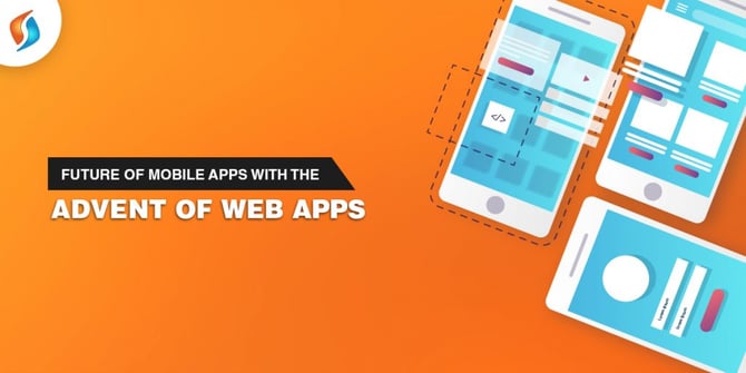  Future of Mobile Apps with the Advent of Web Apps 