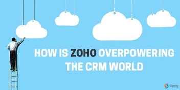 How is Zoho Overpowering the CRM World?