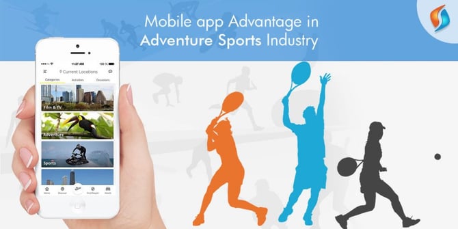  Mobile App Development Advantage in Adventure Sports Industry 