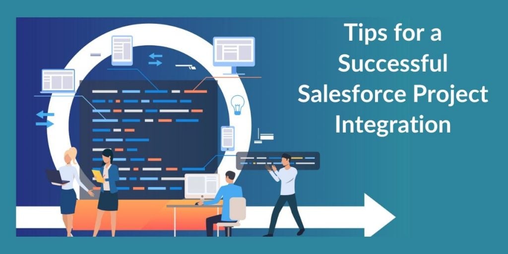  Guide to Successful Salesforce Project Integration  