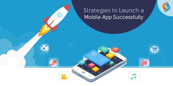  Strategies to Launch a Mobile App Successfully 