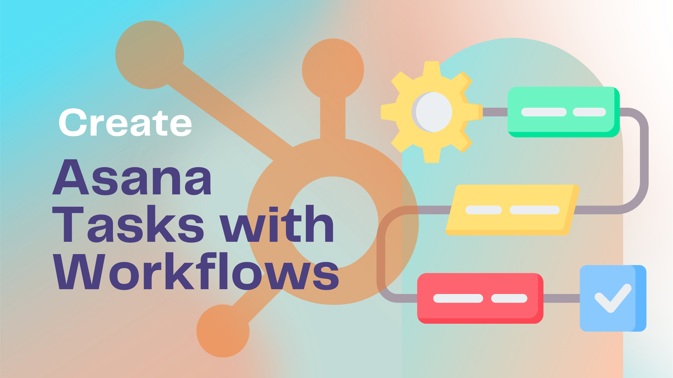  Create Asana Tasks with Workflows  