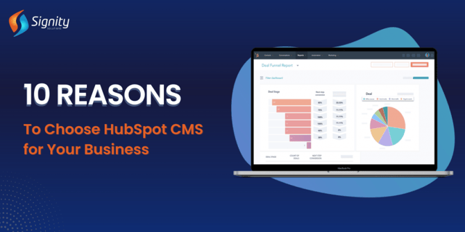  10 Reasons Why You Should Choose HubSpot CMS for Your Business 