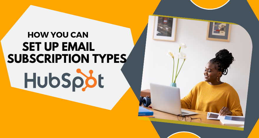  How You Can Set up Email Subscription Types in HubSpot?  