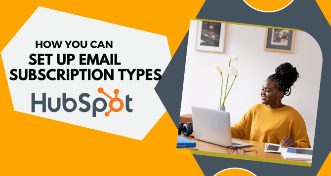  How You Can Set up Email Subscription Types in HubSpot? 