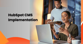 Essential Steps for Effective HubSpot CMS Implementation