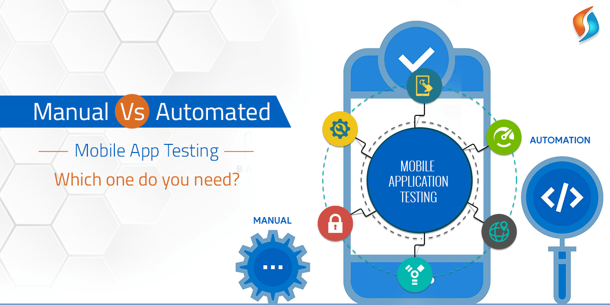  Manual vs Automated Mobile App Testing: Which One Do You Need?  